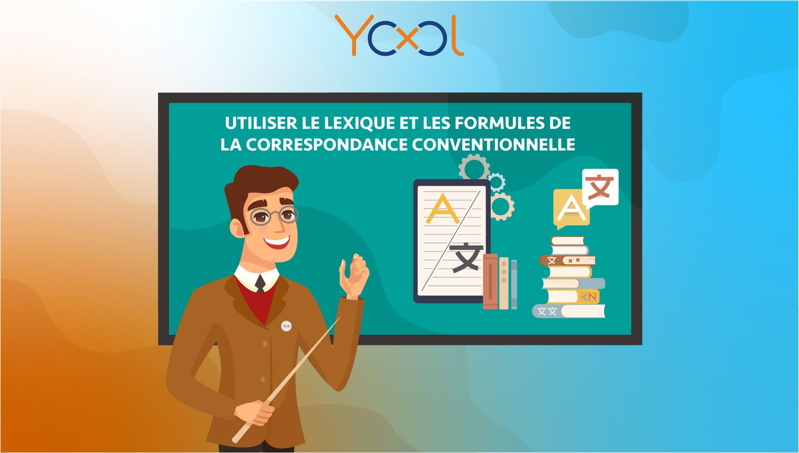 Cours  4 : Utiliser le lexique et les formules de la correspondance conventionnelle