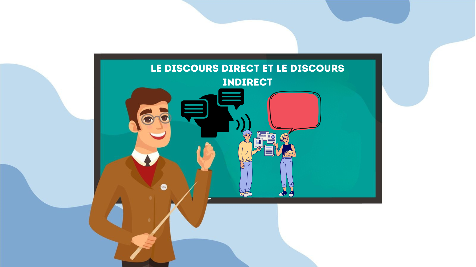 Cours 12 : Le discours direct et le discours indirect - Phrase déclarative