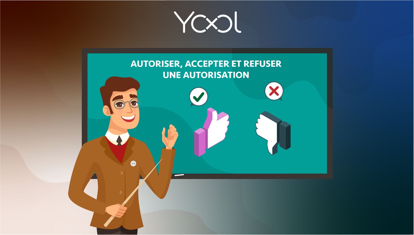 Cours 5 : Autoriser Accepter et refuser une autorisation