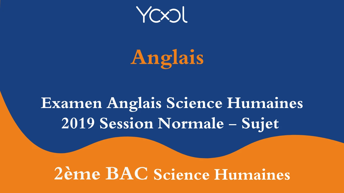 Examen Anglais Science Humaines 2019 Session Normale - Sujet