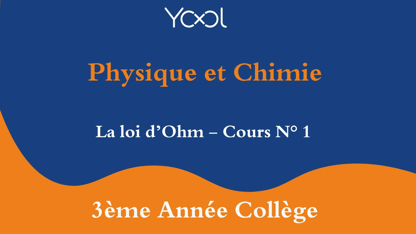 La loi d’Ohm - Cours N° 1