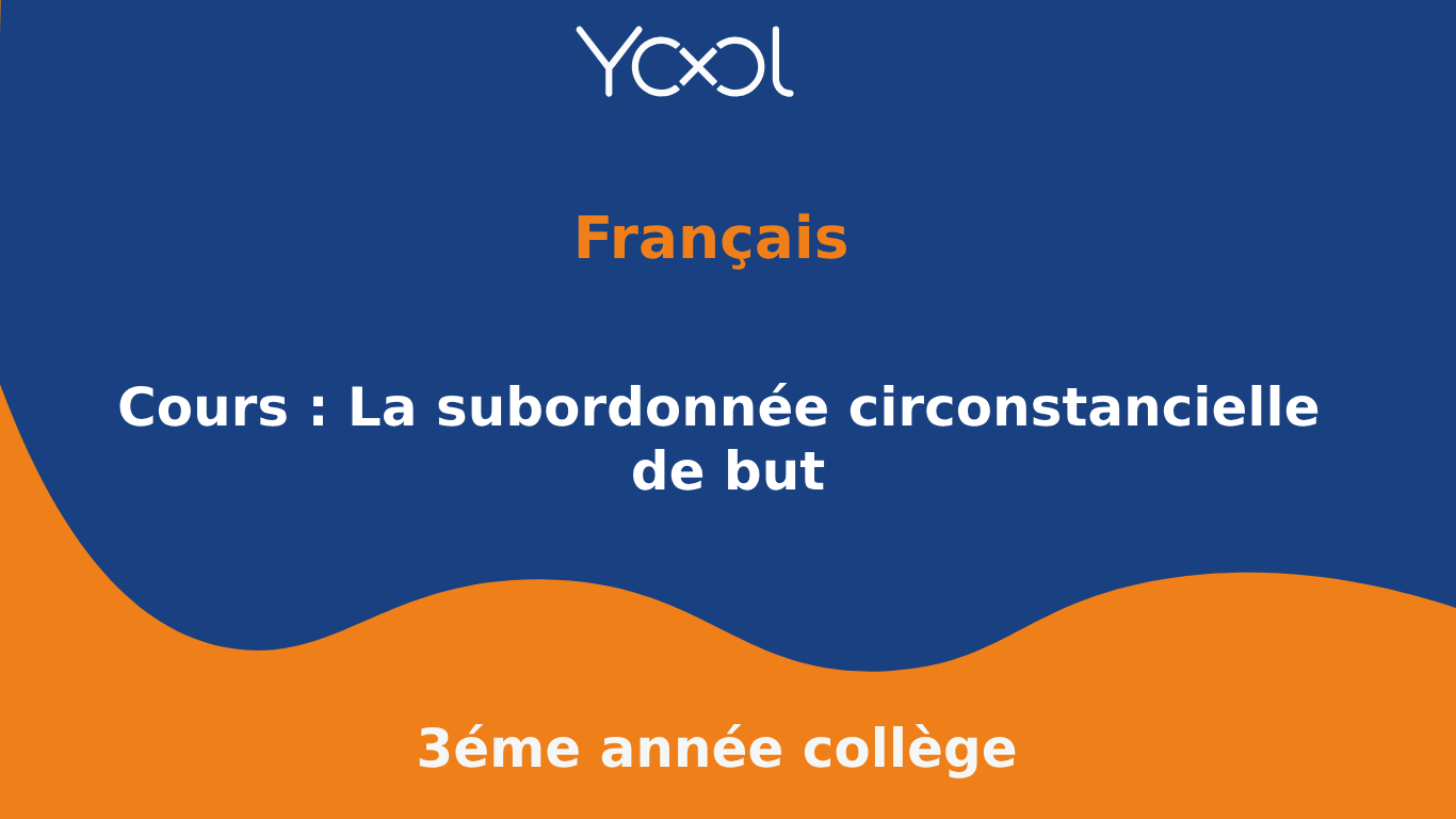 Cours : La subordonnée circonstancielle de but