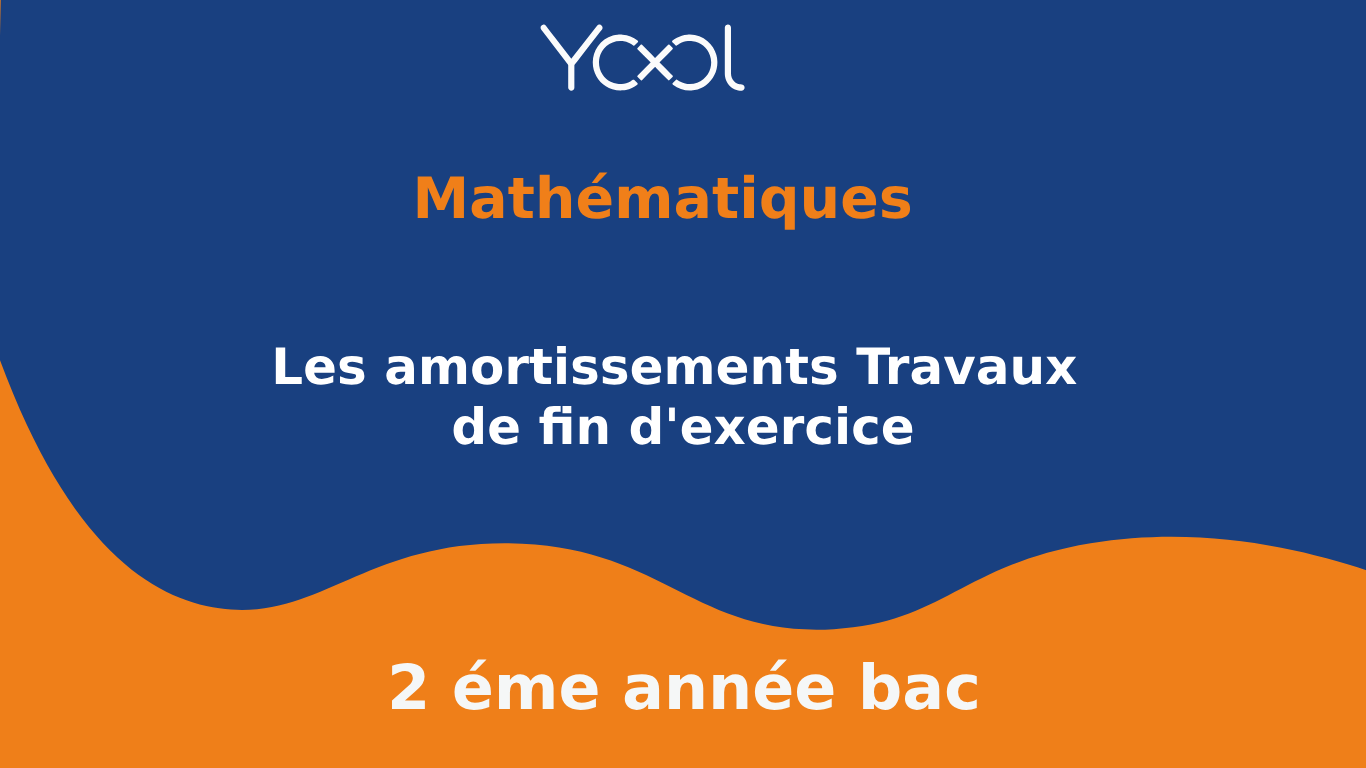 Les amortissements Travaux de fin d'exercice