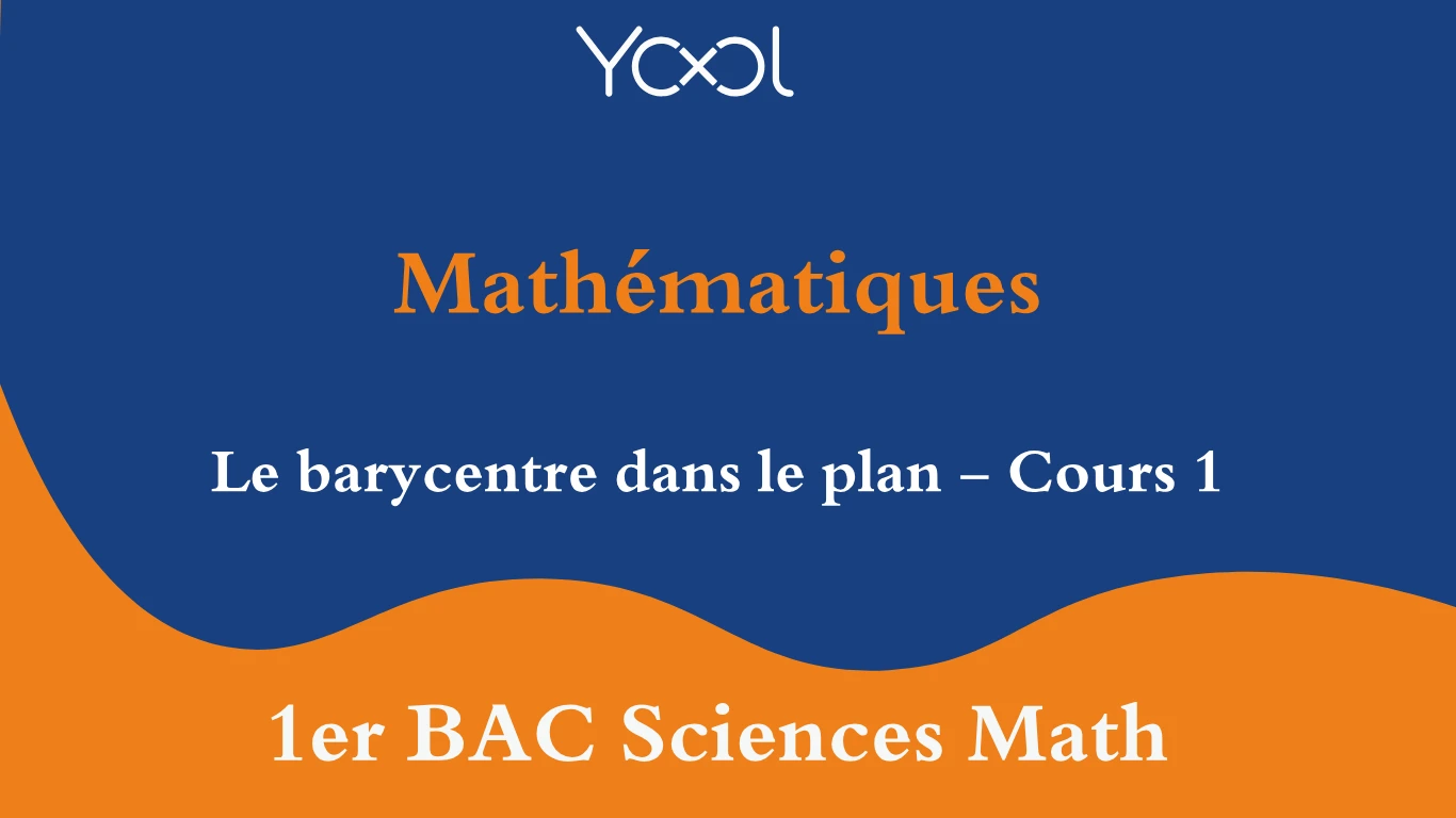 Le barycentre dans le plan - Cours 1