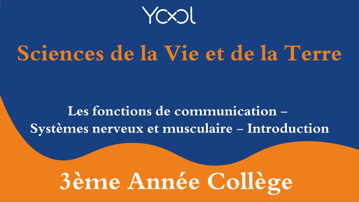 Les fonctions de communication - Systèmes nerveux et musculaire - Introduction