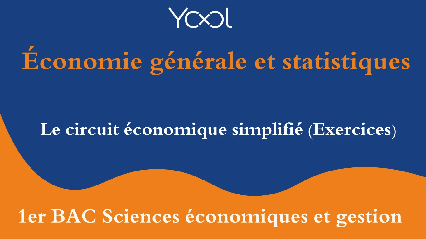 Le circuit économique simplifié (Exercices)