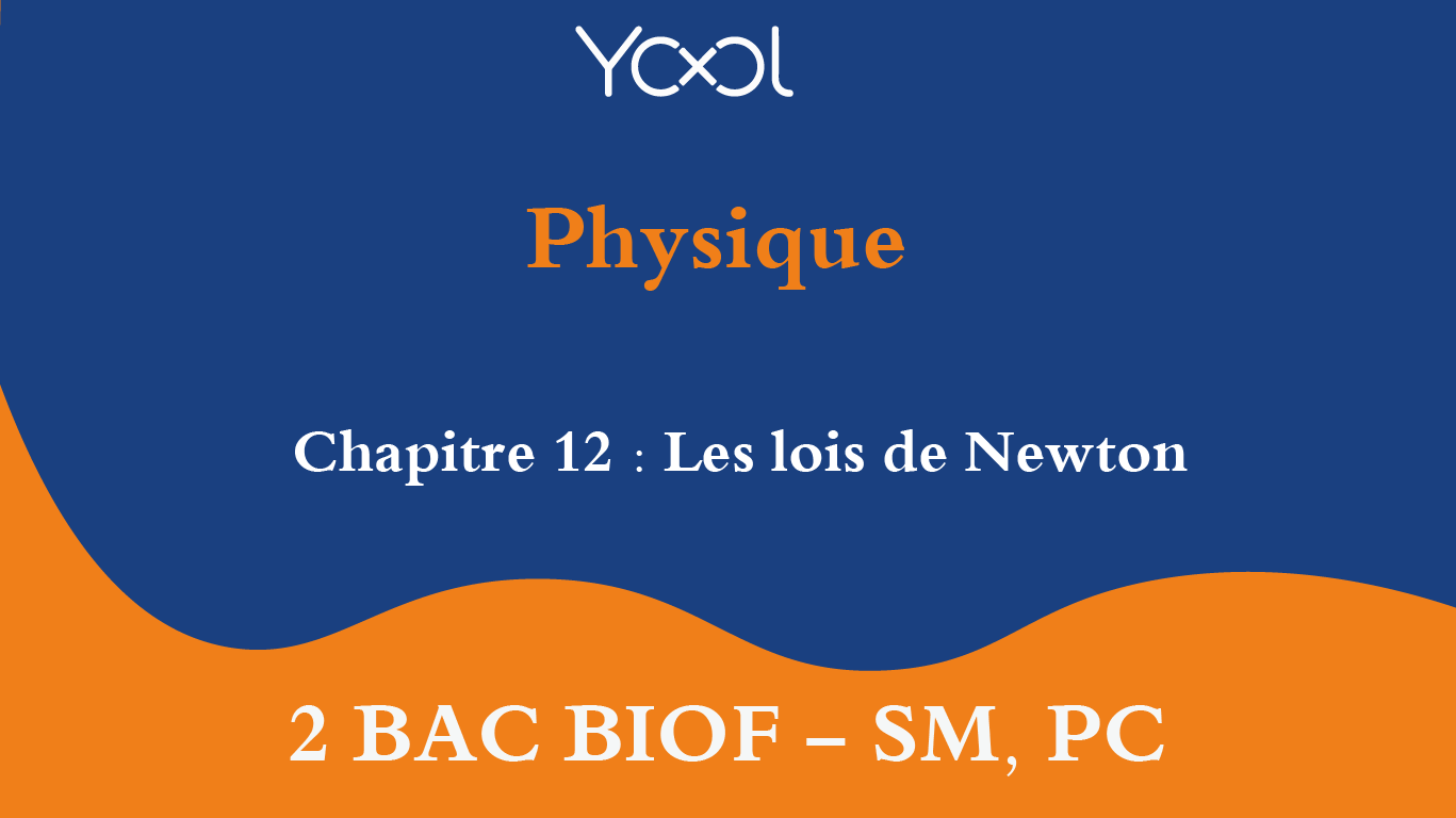 Chapitre 12 : Les lois de Newton