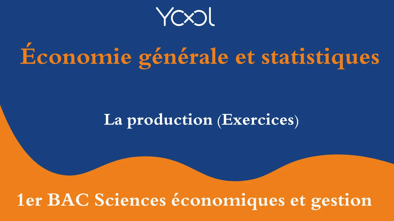 La production (Exercices)