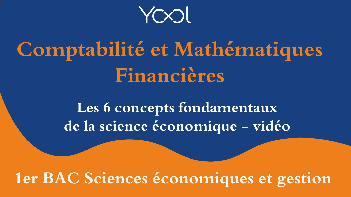 Les 6 concepts fondamentaux de la science économique - vidéo